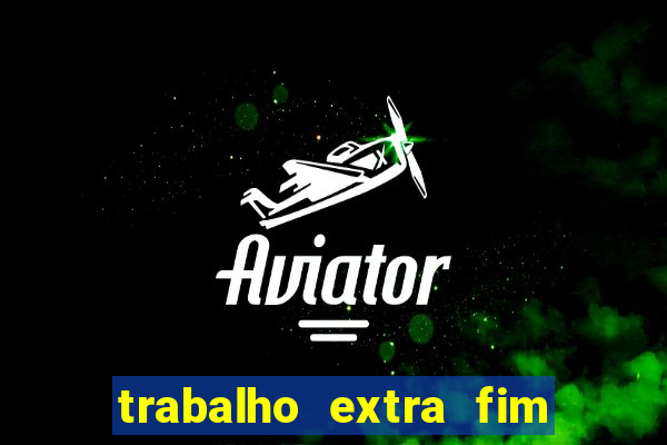 trabalho extra fim de semana porto